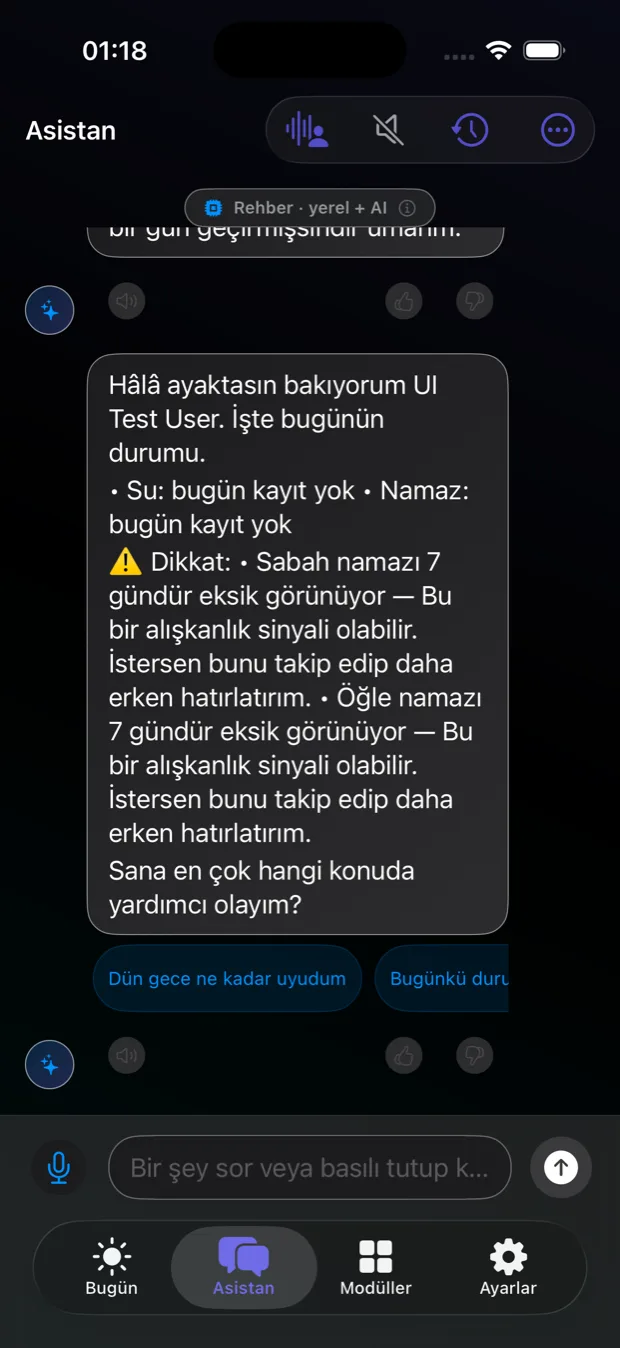 Rehber'in Asistan sekmesi — uygulamanın günün durumunu Türkçe özetlediği, yedi gündür eksik olan sabah namazını uyarı olarak bildirdiği sohbet balonu ve altındaki hazır soru önerileri